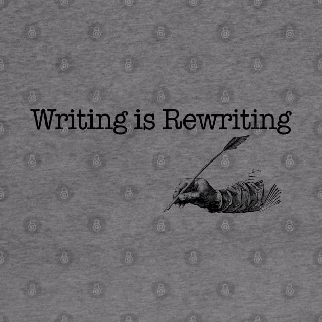 Writing Is Rewriting by CafeConCawfee